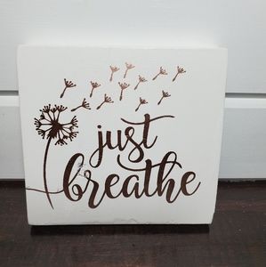 Just Breathe small wood Sign
